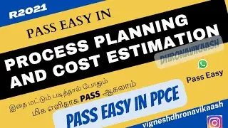 Pass Easy in PPCE | Process Planning and Cost Estimation | R2021 | AU | AUTONOMOUS | DHRONAVIKAASH