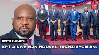 Konseye Prezidan Smith Augustin deklare KPT a dwe nan pwochen gouv&egrave;nman tranzisyon an.