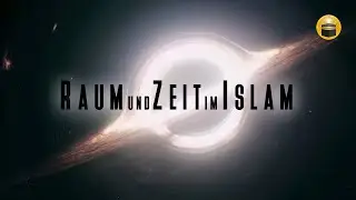 Relativit&auml;tstheorie und Islam - Wie moderne Physik den Koran und &Uuml;berlieferungen best&auml;tigt