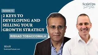 #12 &mdash; The 2 Keys to Developing and Selling Your Growth Strategy - Rishad Tobaccowala