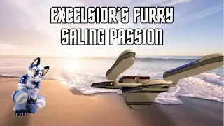 Enterprise [Episode 4] : Excelsior's Furry Sailing Passion