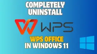 How to Completely Uninstall WPS Office in Windows 11