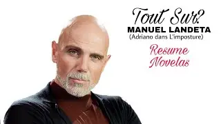 Tout Sur? Manuel Landeta (Adriano dans L'imposture)