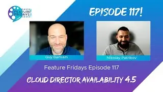 Feature Friday Episode 117 - VMware Cloud Director Availability 4.5