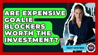 Are Expensive Goalie Blockers Worth The Investment? - Hockey Fan Network