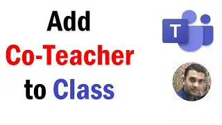 How to Add A Co-Teacher To A Class Team | How to Add Owner, Teacher, Presenter in Microsoft Teams