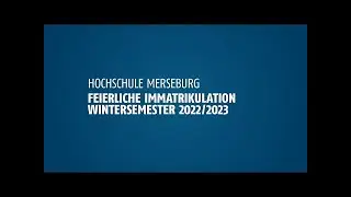 Feierliche Immatrikulation 2022 an der Hochschule Merseburg