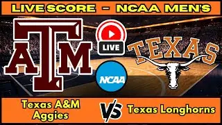 🔴 Texas A&M Aggies vs Texas Longhorns | NCAA Men&rsquo;s Basketball | Live Score Update Jan 17
