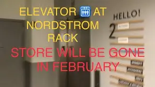 Otis Elevator 🛗 @ Nordstrom Rack Pioneer Place (Part 2) Final Ride