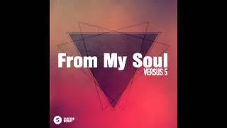 Versus 5 - From My Soul (Original Mix)
