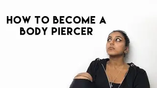 How To Become A Body Piercer - How I Became A Body Piercer - Why Piercing Courses Aren't Worth It