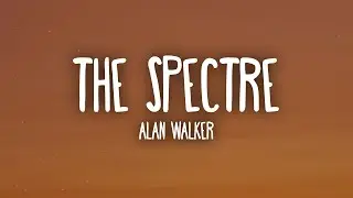 Alan Walker ‒ The Spectre (Lyrics)