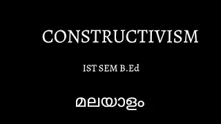 Constructivism l Malayalaml B.Edl