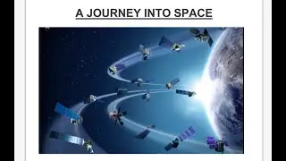 A JOURNEY INTO SPACE  (PART - 1)