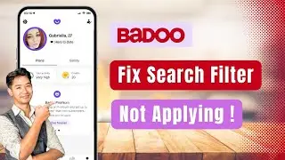 Badoo &ndash; How to Fix Search Filter Error Not Applying Changes