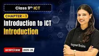 Introduction to ICT - Introduction | Class 9th Information & Communication Technology | CBSE 2025-26