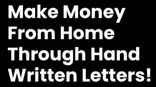 Make Money From Home Through Hand Written Letters!