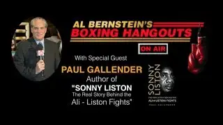 Al Bernstein's Boxing Hangouts w/ Paul Gallender