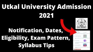 Utkal University Admission 2021: Application, Exam Pattern, Eligibility, Syllabus, Preparation Tips