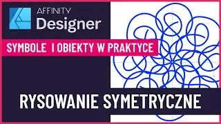 Affinity Designer  tutorial PL. Rysowanie symetryczne. Symbole i obiekty