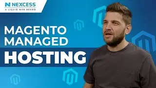 How to Get Started With Magento Hosting by Nexcess