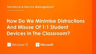 How Do We Minimise Distractions And Misuse Of 1:1 Student Devices In The Classroom?