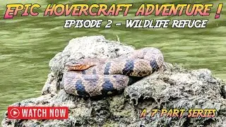 Episode 2: Ride along on a Exclusive Cahaba River Hovercraft trip - Wildlife Refuge