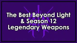 Destiny 2: The Best Beyond Light/Season 12 Legendary Weapons & Perk Rolls