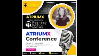 Empowering Pharmacy Owners: ATRIUMX Conference Special with Dr. Nicolette Mathey, PharmD