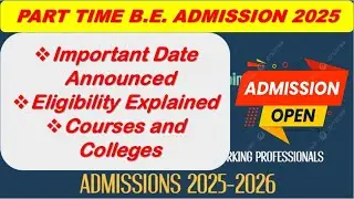 Part Time B.E Admission 2025 || Important Date announced and Explained about admission || Info Camp