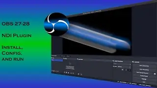 OBS PLUGIN - NDI - HOW-TO setup, configure, and run
