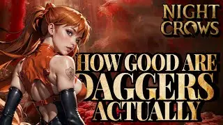 NIGHT CROWS - How GOOOD Are DAGGERS, Actually - Class Review
