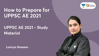 How to Prepare for UPPSC AE 2021 | Syllabus | Pattern | Study Material | Lamiya Naseem