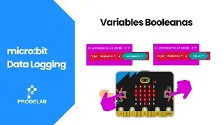 Data Logging con micro:bit &ndash; Controla cu&aacute;ndo registrar datos usando variables booleanas | Prodelab