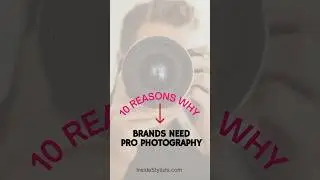 10 Reasons Your Brand Needs Professional Photography