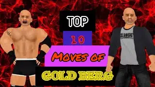 WWE TOP 10 MOVES OF GOLDBERG IN WR3D 2K22 V5