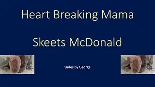 Skeets McDonald   Heart Breaking Mama  KARAOKE