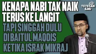 KENAPA NABI TAK NAIK TERUS KELANGIT TAPI SINGGAH DULU DIBAITUL MAQDIS KETIKA ISRAK MIKRAJ || DR RORA