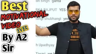 Best Motivational video ever by A2 Sir | A2 Sir new video | #a2theeducation