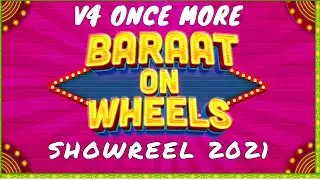 V4 ONCE MORE - BARAAT ON WHEELS SHOWREEL 2021 @V4OnceMore