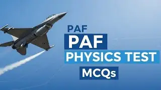 PAF PHYSICS TEST MCQs