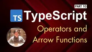 10 Typescript: Operators and Arrow Functions