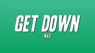 Nas - Get Down (Lyrics)