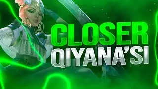 GG CLOSER - CLOSER QIYANA'SI