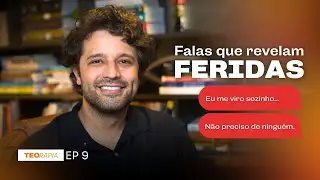 Essas Falas revelam Feridas - TEOrapia 9