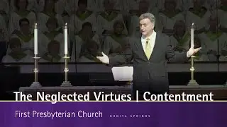 The Neglected Virtues: Contentment | Pastor Doug Pratt