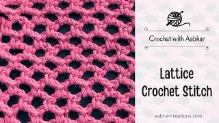 How To Crochet Lattice Stitch : Step-by-Step Tutorial