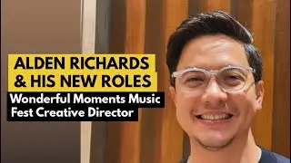 Alden Richards: From being a movie director to being a music festival creative director