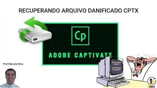 ADOBE CAPTIVATE - Recuperando arquivo corrompido CPTX - TISABER