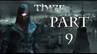 Thief - Part 9 - Chapter 3:Dirty Secrets (1/2) - Walkthrough Gameplay 1080p